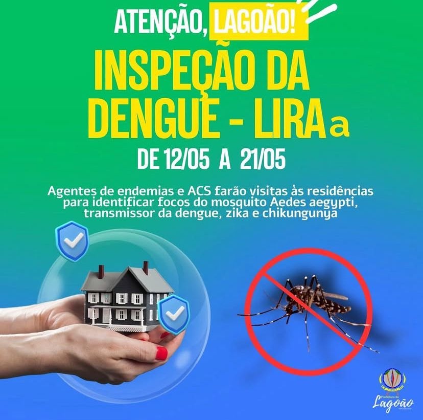 ATENÇÃO, LAGOÃO!
De 12 a 21 de maio, os agentes de endemias e ACS estarão visitando as residências para identificar possíveis focos do mosquito Aedes aegypti, transmissor da dengue, zika e chikungunya.